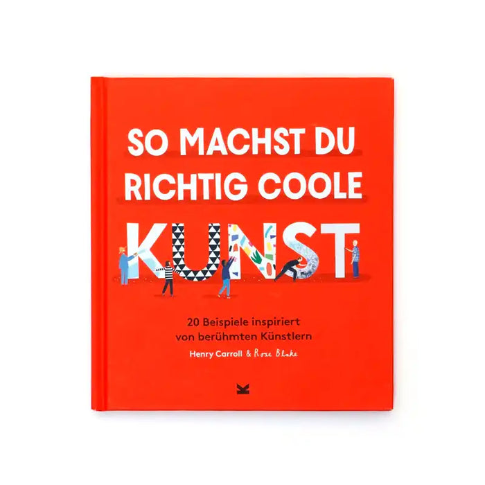 Laurence King Verlag / So machst du richtig coole Kunst