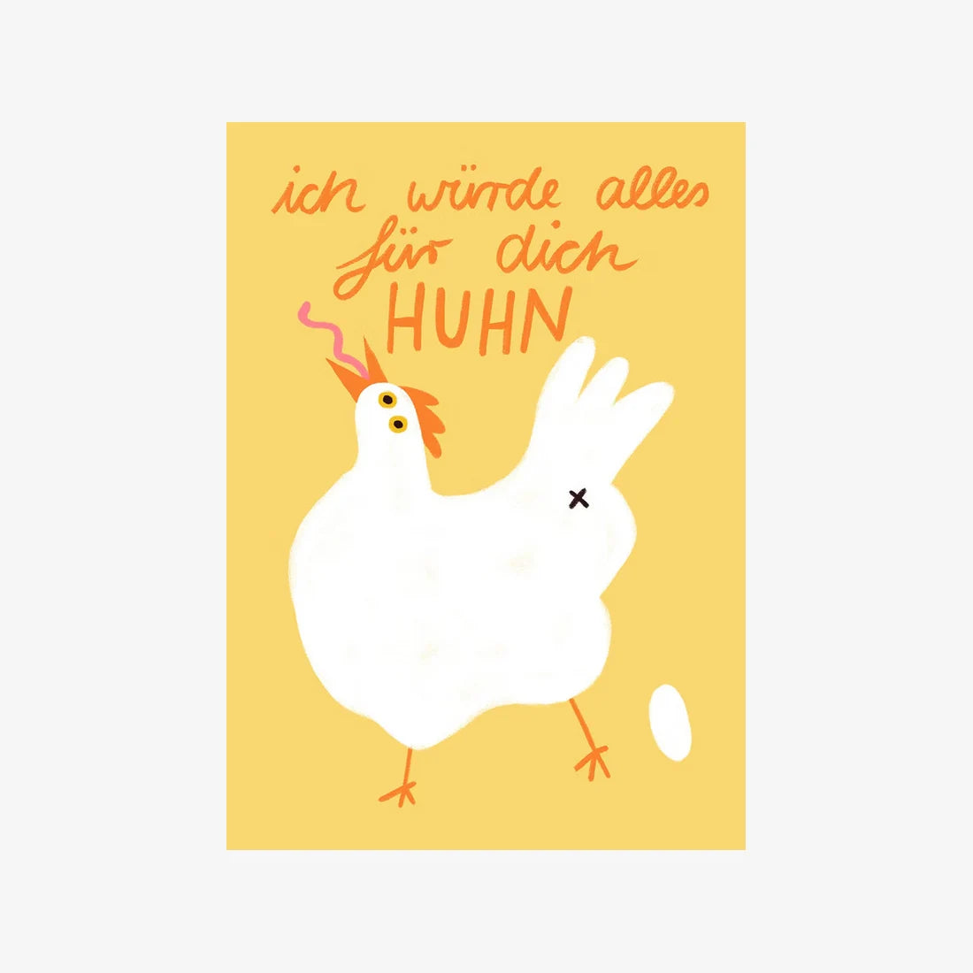 Postkarte / 107 / Würde alles für dich Huhn
