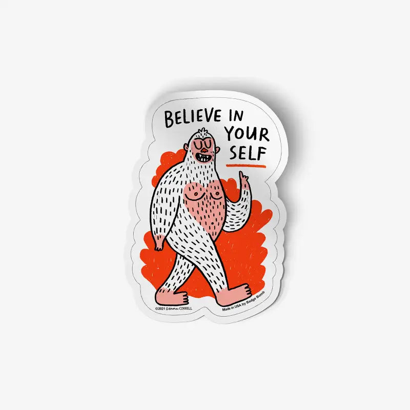 sticker-badge-bomb-gemma-correll-believe-in-yourself-bigfoot