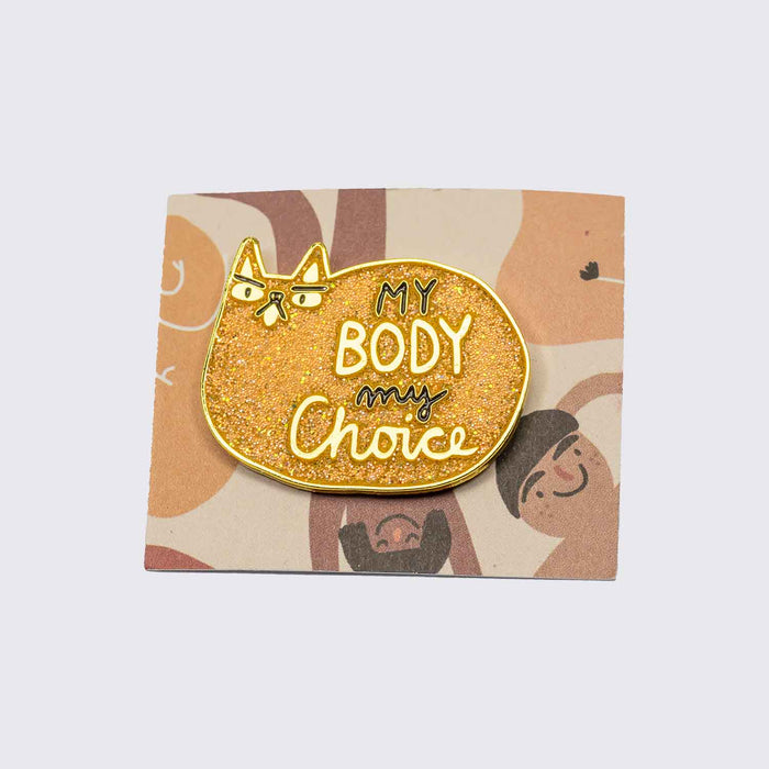 Fashion Pin / My Body My Choice / glitzer