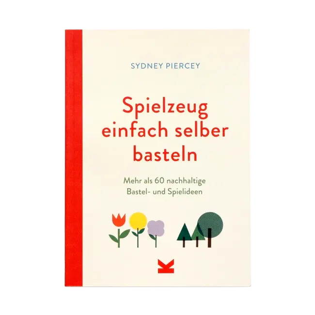 Laurence King Verlag / Spielzeug einfach selber basteln / Sydney Piercey